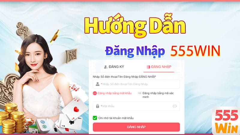 Các bước cơ bản để đăng nhập 555win