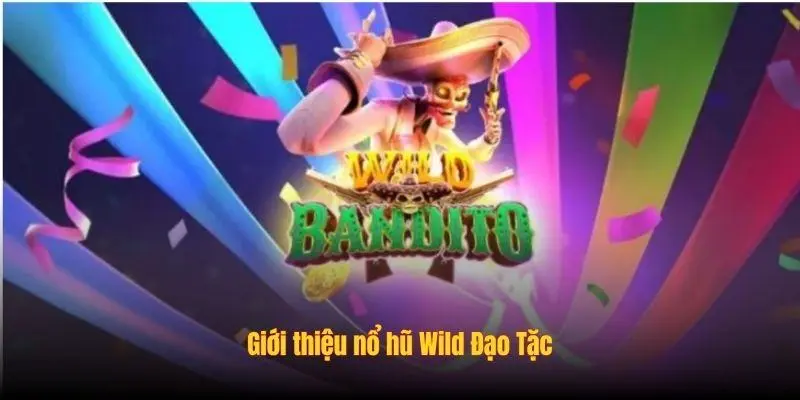 Giới thiệu về game nổ hũ Wild đạo tặc tại 555win